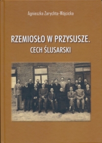 Nowe wydawnictwo regionalne: &bdquo;Rzemiosło w Przysusze. Cech ślusarski&rdquo;.